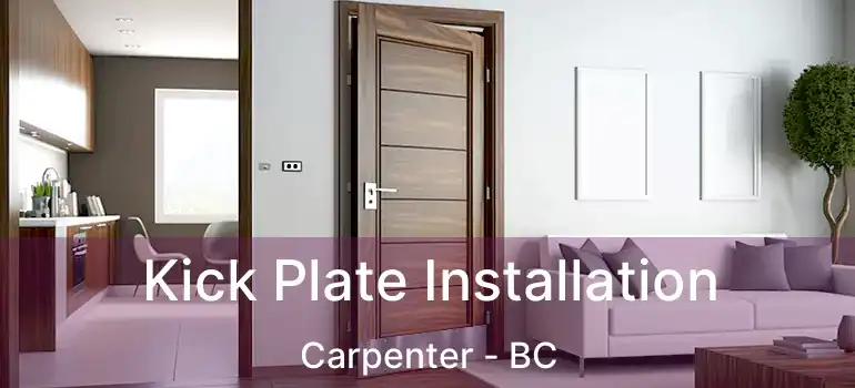  Kick Plate Installation Carpenter - BC