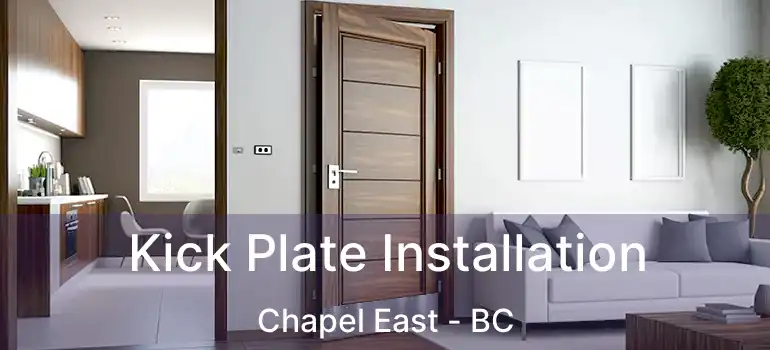  Kick Plate Installation Chapel East - BC