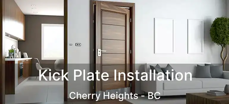  Kick Plate Installation Cherry Heights - BC