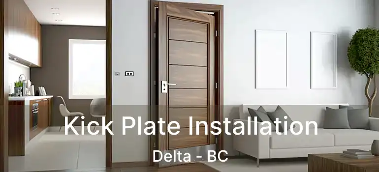  Kick Plate Installation Delta - BC