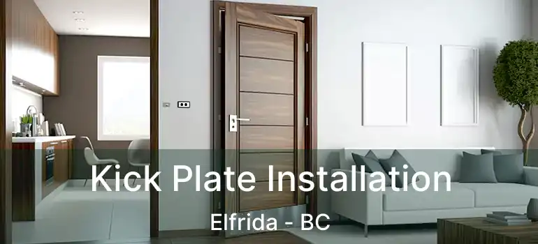  Kick Plate Installation Elfrida - BC