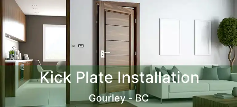  Kick Plate Installation Gourley - BC