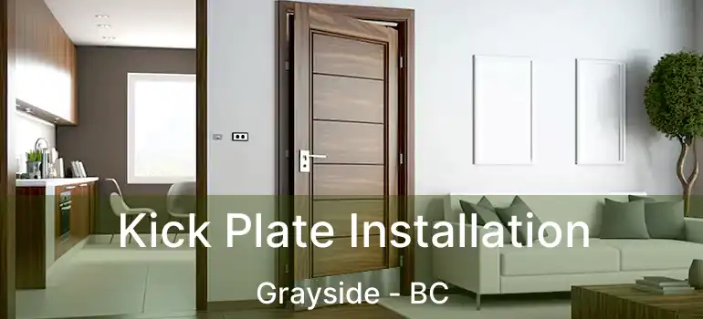  Kick Plate Installation Grayside - BC