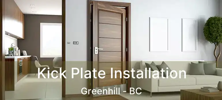  Kick Plate Installation Greenhill - BC