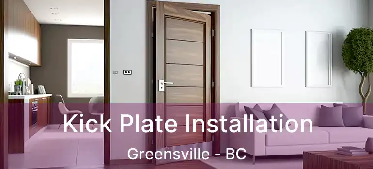  Kick Plate Installation Greensville - BC