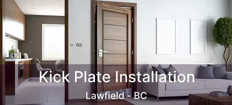  Kick Plate Installation Lawfield - BC