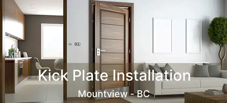  Kick Plate Installation Mountview - BC