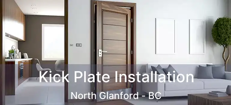  Kick Plate Installation North Glanford - BC
