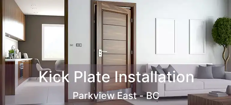  Kick Plate Installation Parkview East - BC