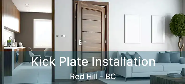  Kick Plate Installation Red Hill - BC