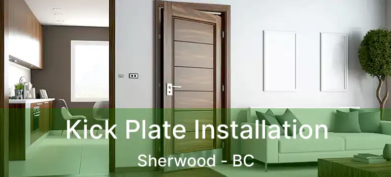  Kick Plate Installation Sherwood - BC