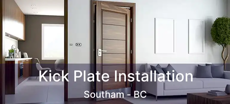  Kick Plate Installation Southam - BC