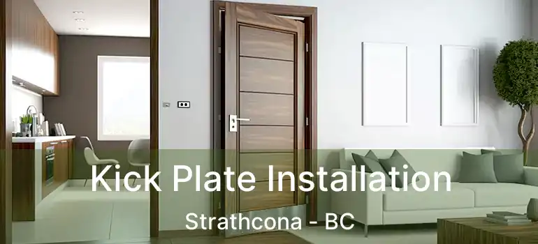  Kick Plate Installation Strathcona - BC