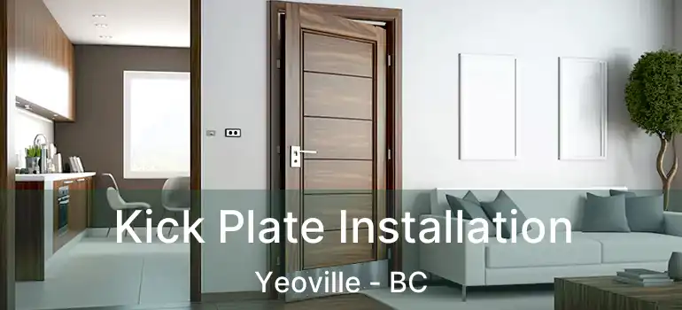  Kick Plate Installation Yeoville - BC