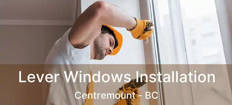  Lever Windows Installation Centremount - BC