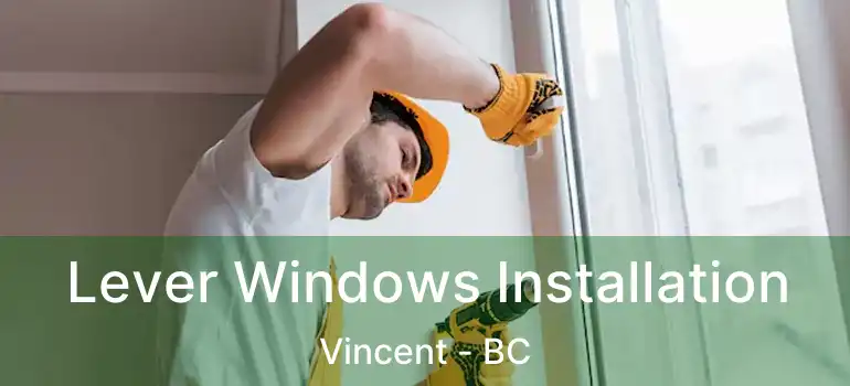  Lever Windows Installation Vincent - BC