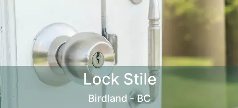  Lock Stile Birdland - BC