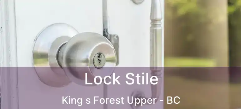  Lock Stile King s Forest Upper - BC