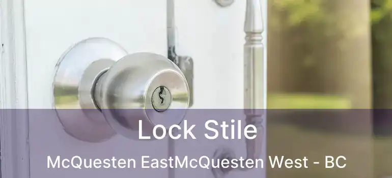  Lock Stile McQuesten EastMcQuesten West - BC