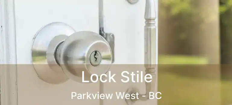  Lock Stile Parkview West - BC