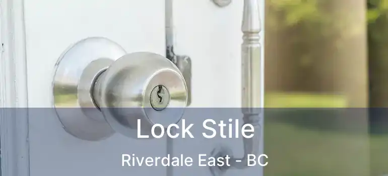  Lock Stile Riverdale East - BC