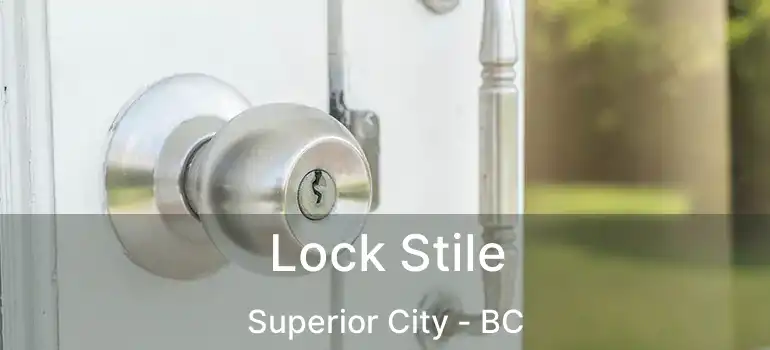  Lock Stile Superior City - BC