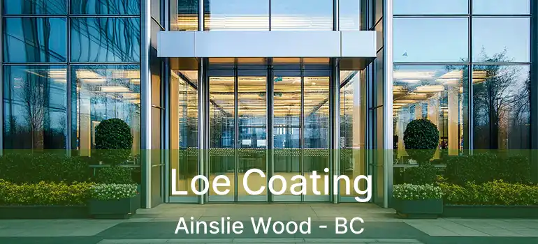  Loe Coating Ainslie Wood - BC