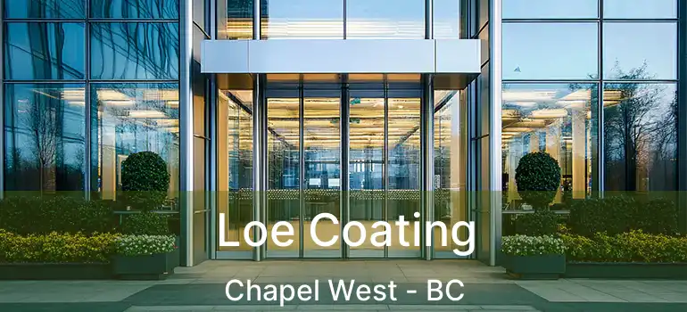 Loe Coating Chapel West - BC