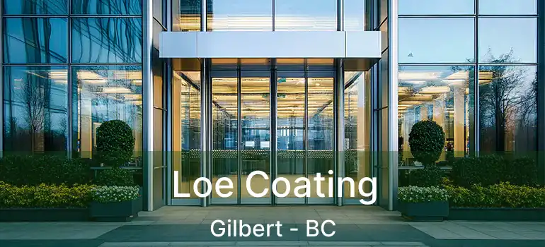  Loe Coating Gilbert - BC