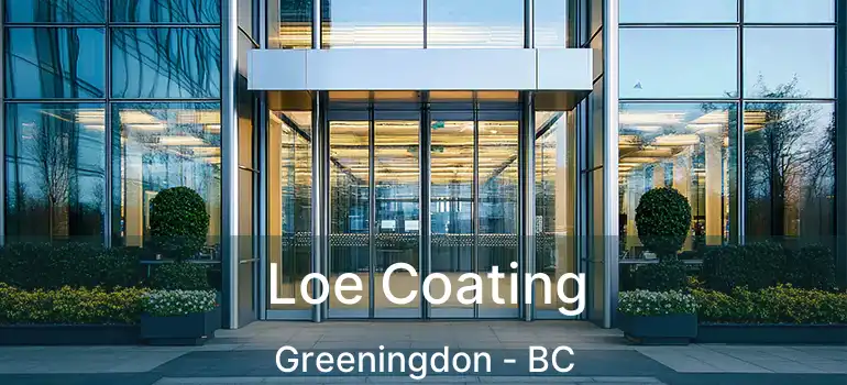  Loe Coating Greeningdon - BC