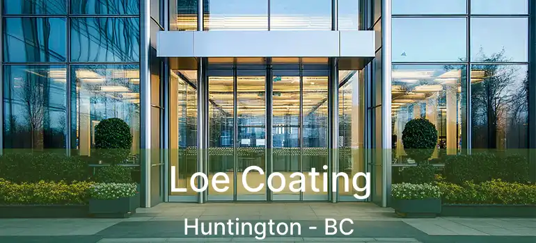  Loe Coating Huntington - BC