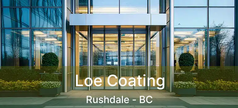  Loe Coating Rushdale - BC