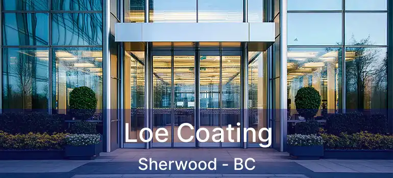  Loe Coating Sherwood - BC
