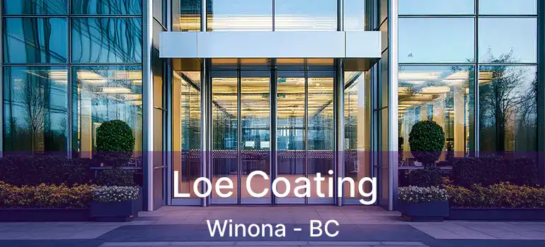  Loe Coating Winona - BC