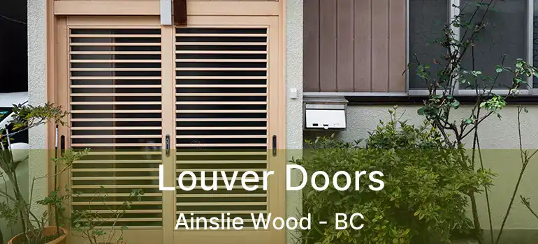  Louver Doors Ainslie Wood - BC