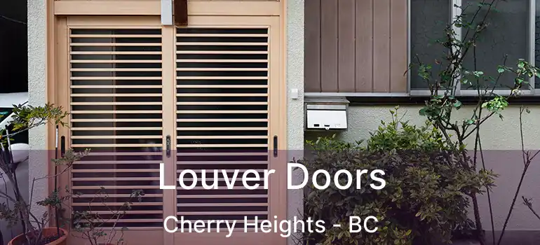  Louver Doors Cherry Heights - BC