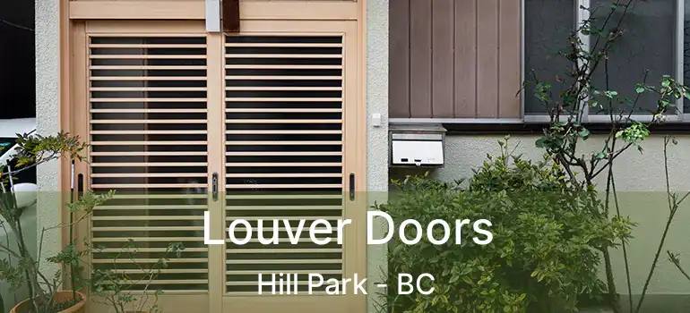  Louver Doors Hill Park - BC