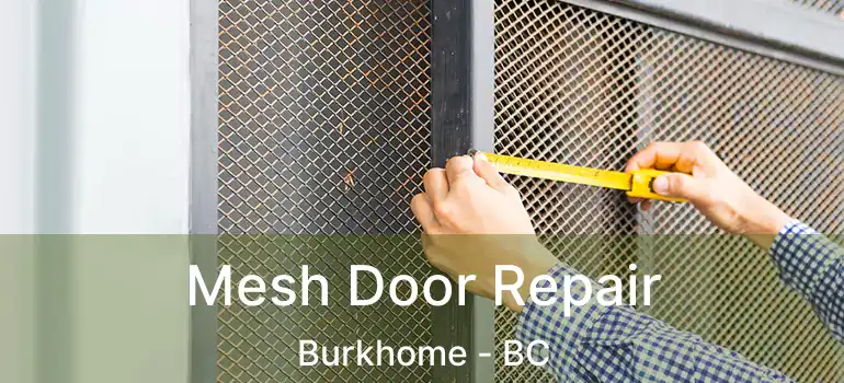  Mesh Door Repair Burkhome - BC