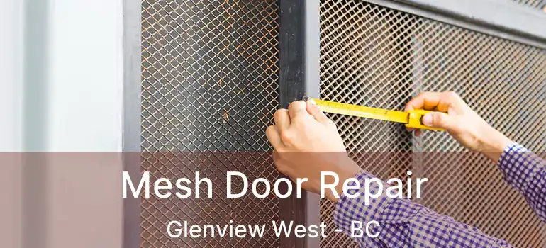  Mesh Door Repair Glenview West - BC