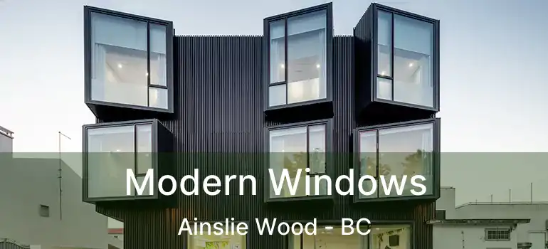  Modern Windows Ainslie Wood - BC
