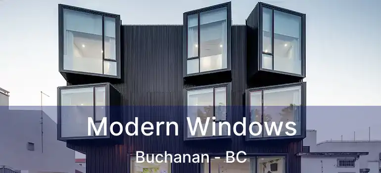  Modern Windows Buchanan - BC