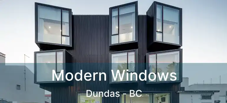  Modern Windows Dundas - BC