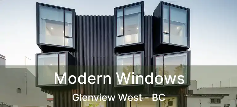  Modern Windows Glenview West - BC