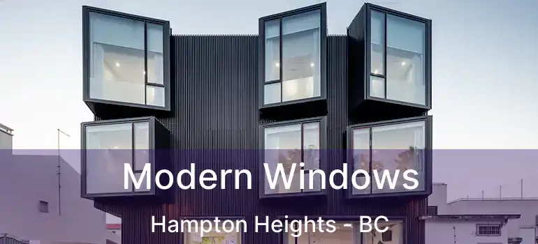  Modern Windows Hampton Heights - BC