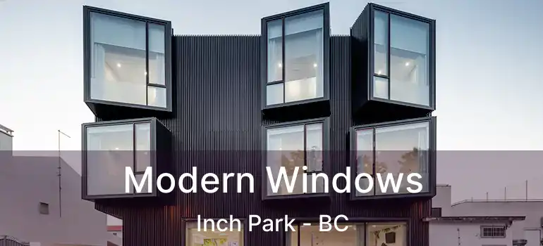  Modern Windows Inch Park - BC
