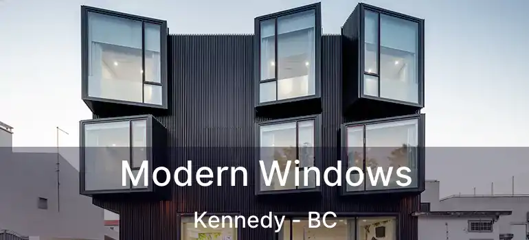  Modern Windows Kennedy - BC