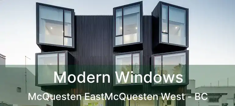  Modern Windows McQuesten EastMcQuesten West - BC