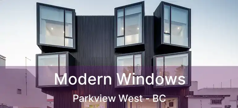  Modern Windows Parkview West - BC