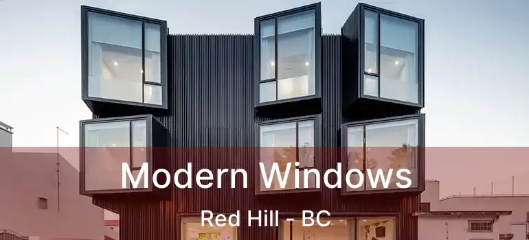  Modern Windows Red Hill - BC