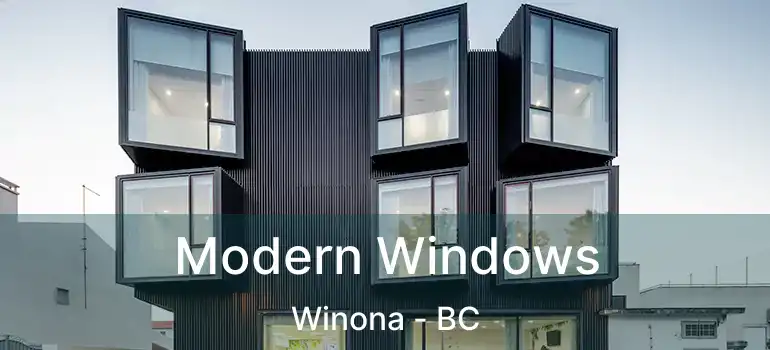  Modern Windows Winona - BC